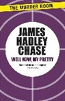 James Hadley Chase - Well Now, My Pretty