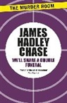 James Hadley Chase - We'll Share a Double Funeral