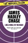 James Hadley Chase - Like a Hole in the Head