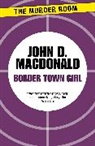 John D Macdonald, John D. MacDonald - Border Town Girl