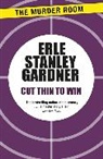 Erle Stanley Gardner - Cut Thin to Win