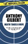 Anthony Gilbert - Death Takes a Wife