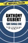 Anthony Gilbert - She Shall Die