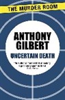 Anthony Gilbert - Uncertain Death