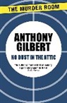 Anthony Gilbert - No Dust in the Attic