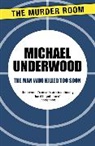 Michael Underwood - The Man Who Killed Too Soon