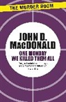 John D Macdonald, John D. MacDonald - One Monday We Killed Them All