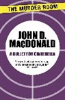 John D Macdonald, John D. Macdonald - A Bullet for Cinderella