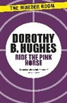 Dorothy B Hughes, Dorothy B. Hughes - Ride the Pink Horse
