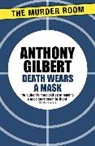 Anthony Gilbert - Death Wears a Mask
