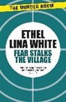 Ethel Lina White - Fear Stalks the Village