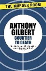Anthony Gilbert - Courtier to Death