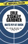 Erle Stanley Gardner - Bats Fly at Dusk