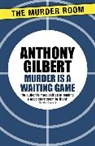Anthony Gilbert - Murder is a Waiting Game
