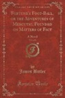 James Butler - Fortune's Foot-Ball, or the Adventures of Mercutio, Founded on Matters of Fact, Vol. 2 of 2