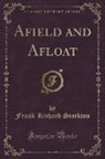 Frank Richard Stockton - A¿eld and A¿oat (Classic Reprint)