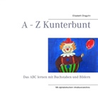 Elisabeth Draguhn - A - Z Kunterbunt