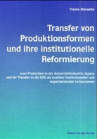 Frauke Marwehe - Transfer von Produktionsformen und ihre institutionelle Reformierung