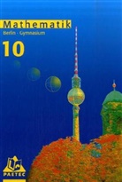 Günther Rolles, Manuel Rumi - Mathematik, Ausgabe Berlin: Lehrbuch, Klasse 10, Gymnasium