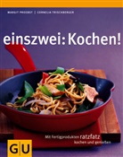 Margit Proebst, Cornelia Trischberger - einszwei: Kochen!