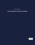 Kuno Fischer - Francis Bacon und seine Schule