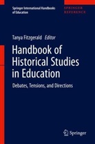 Tanya Fitzgerald, Tany Fitzgerald, Tanya Fitzgerald - Handbook of Historical Studies in Education: Handbook of Historical Studies in Education