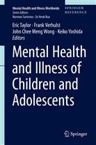 C Verhulst, John Chee Meng Wong et al, Eric Taylor, F. C. Verhulst, Fran Verhulst, Frank Verhulst... - Mental Health and Illness of Children and Adolescents: Mental Health and Illness of Children and Adolescents