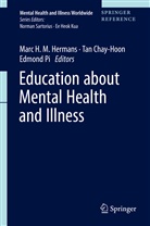 Marc H. M. Hermans, Ta Chay-Hoon, Tan Chay-Hoon, Marc H. M. Hermans, Marc H.M. Hermans, Tan Chay Hoon... - Education about Mental Health and Illness: Education about Mental Health and Illness
