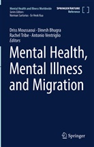 Dines Bhugra, Dinesh Bhugra, Dris Moussaoui, Driss Moussaoui, Rachel Tribe, Rachel Tribe et al... - Mental Health, Mental Illness and Migration: Mental Health, Mental Illness and Migration