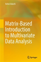 Kohei Adachi - Matrix-Based Introduction to Multivariate Data Analysis