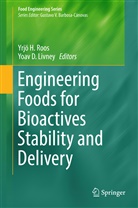 D Livney, D Livney, Yrj H Roos, Yrjö H Roos, Yoav D. Livney, Yrjö H. Roos... - Engineering Foods for Bioactives Stability and Delivery