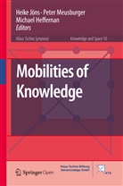 Michael Heffernan, Heike Jöns, Pete Meusburger, Peter Meusburger - Mobilities of Knowledge