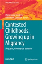 El¿bieta M. Go¿dziak, Elzbieta M. Gozdziak, Elżbieta M. Goździak, Mari Louise Seeberg, Marie Louise Seeberg, M Gozdziak... - Contested Childhoods: Growing up in Migrancy