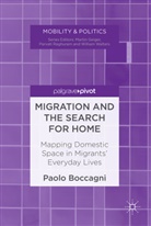 Paolo Boccagni - Migration and the Search for Home
