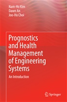Daw An, Dawn An, Joo-Ho Choi, Nam-H Kim, Nam-Ho Kim - Prognostics and Health Management of Engineering Systems
