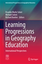 Richard Boehm, Osvaldo Muñiz Solari, Michae Solem, Michael Solem - Learning Progressions in Geography Education