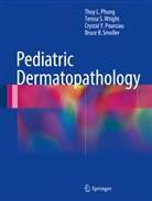 Thuy Phung, Thuy L Phung, Thuy L. Phung, Crystal Y Pourciau, Crystal Y. Pourciau, Bruce R Smoller... - Pediatric Dermatopathology