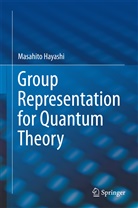 Masahito Hayashi - Group Representation for Quantum Theory