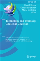Gordo Fletcher, Gordon Fletcher, Marie Griffiths, David Kreps - Technology and Intimacy: Choice or Coercion