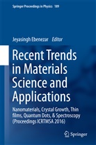 Jeyasing Ebenezar, Jeyasingh Ebenezar - Recent Trends in Materials Science and Applications
