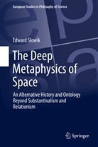 Edward Slowik - The Deep Metaphysics of Space