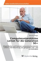 Peter Hirschberger - Computerunterstütztes Lernen für die Generation 50+