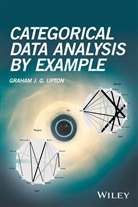 Gjg Upton, Graham J G Upton, Graham J. G. Upton, Graham J. G. (University of Essex Upton, Upton Graham J. G. - Categorical Data Analysis By Example