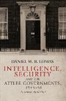 Daniel Lomas, Daniel W. B. Lomas, Lomas Daniel - Intelligence, Security and the Attlee Governments, 1945-51