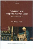Mairaj U. Syed, Mairaj U. (Assistant Professor Syed, Syed Mairaj U. - Coercion and Responsibility in Islam
