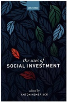 Anton Hemerijck, Anton (Professor of Political Science Hemerijck, Anton Hemerijck, Hemerijck Anton - Uses of Social Investment