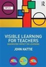 HATTIE, John Hattie, John (James Madison University USA) Hattie, John (University of Melbourne Hattie, John (University of Melbourne) Hattie - Visible Learning for Teachers