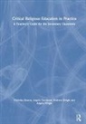Christina Easton, Christina Goodman Easton, Easton Christina, Angela Goodman, Goodman Angela, Tom Hibberd... - Critical Religious Education in Practice