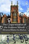 Mats Huzzard Benner, Tony Huzzard, Tony (Lund University Huzzard, Mats Benner, Benner Mats, Tony Huzzard... - Corporatization of the Business School