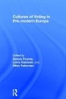 Lovro Pattenden Kuncevic, Serena Ferente, Serena (King's College London Ferente, Lovro Kuncevic, Lovro Kunčević, Miles Pattenden... - Cultures of Voting in Pre-Modern Europe
